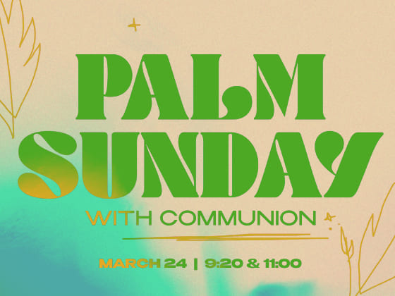 Palm Sunday with Communion